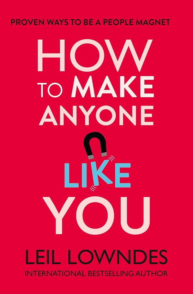 How to Make Anyone Like You : Proven Ways to Become a People Magnet book by Leil Lowndes