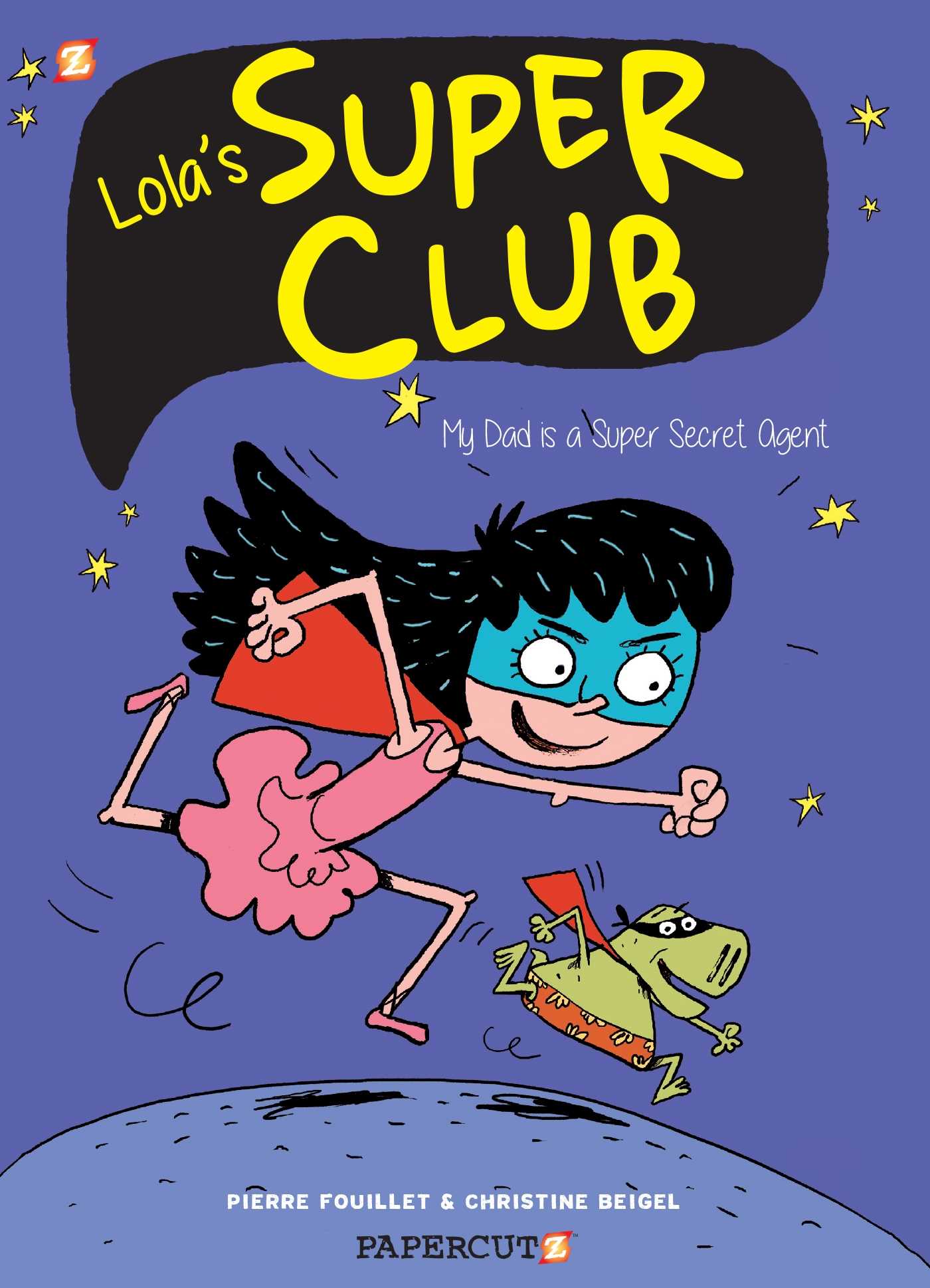 Lola's Super Club #1: My Dad is a Super Secret Agent book by Christine Beigel