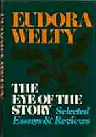 The Eye of the Story : Selected Essays and Reviews