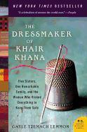 The Dressmaker of Khair Khana : Five Sisters, One Remarkable Family, and the Woman Who Risked Everything to Keep Them Safe