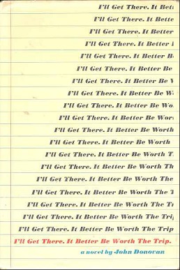 I Will Get There, it Better be Worth the Trip book by John Donovan