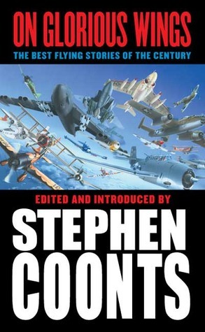 On Glorious Wings: The Best Flying Stories of the Century book by Stephen Coonts