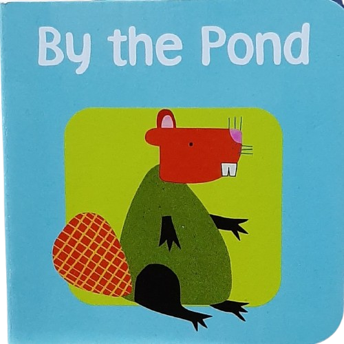 By the Pond [Board Book]
