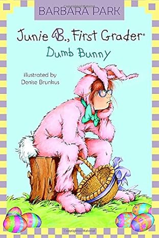 Junie B. Jones #27: Junie B., First Grader: Dumb Bunny book by Barbara Park