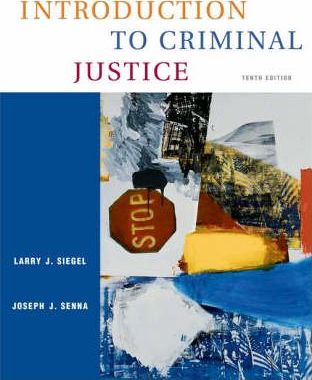Introduction To Criminal Justice (tenth Edition) by Joseph J. Senna & Larry J. Siegel
