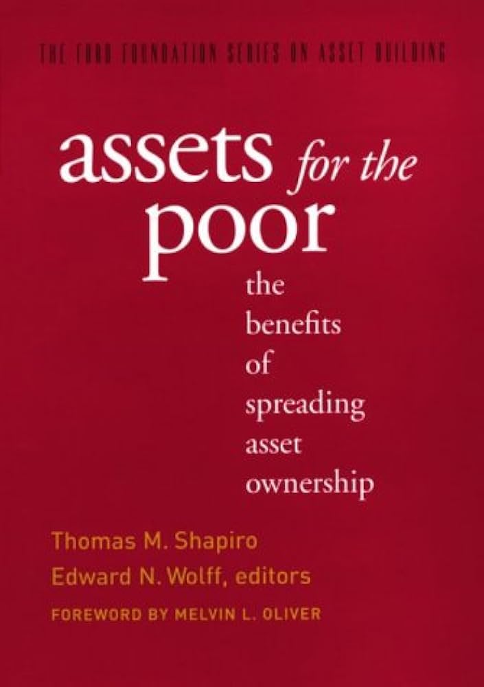 Assets for the Poor: The Benefits of Spreading Asset Ownership