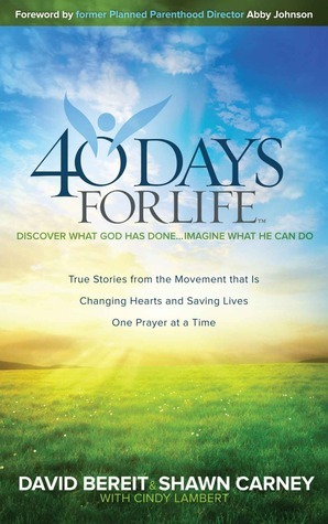 40 Days for Life - Discover What God Has Done...Imagine What He Can Do