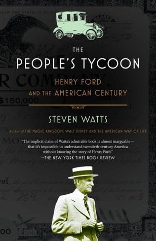 The People's Tycoon: Henry Ford and the American Century book by Steven Watts