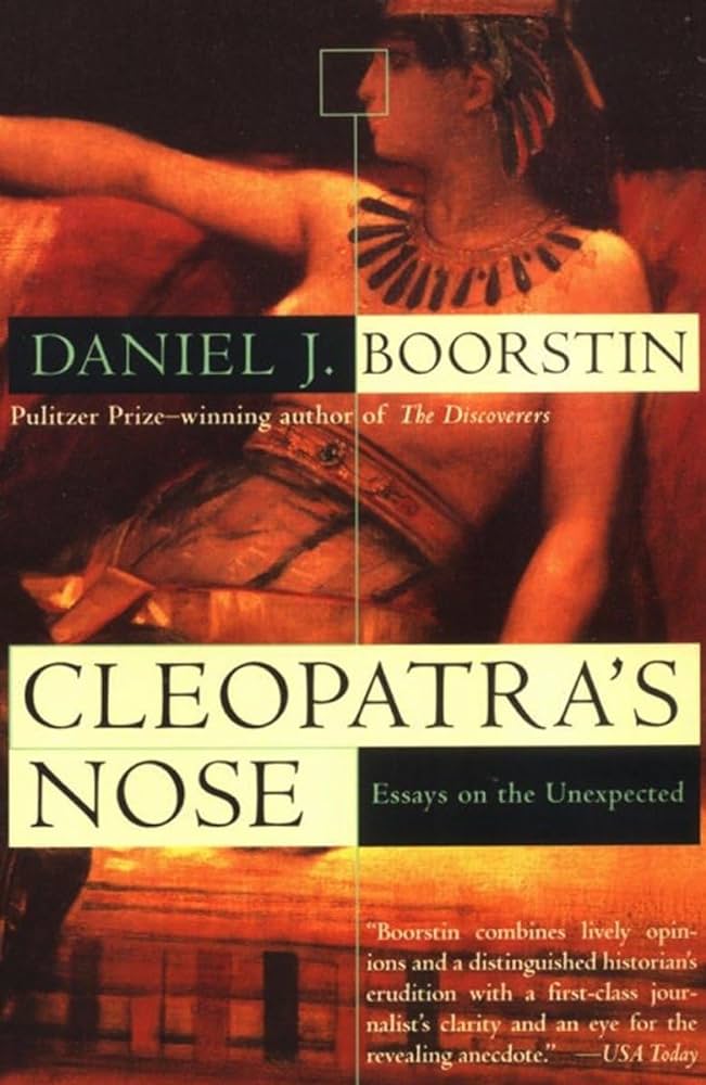 Cleopatra's Nose: Essays on the Unexpected book by Daniel J. Boorstin