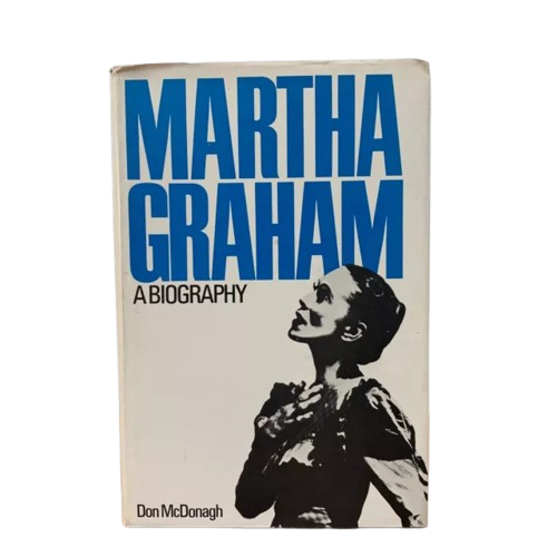 Martha Graham : A Biography by Don McDonagh