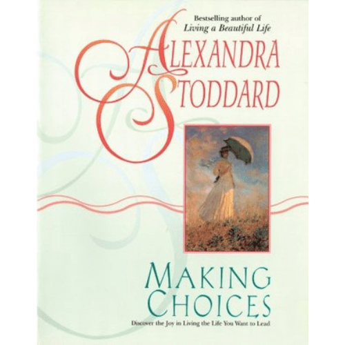 Making Choices by Alexandra Stoddard