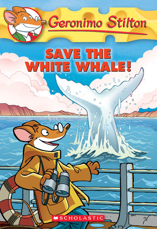 Geronimo Stilton #45: Save the White Whale! book by Geronimo Stilton