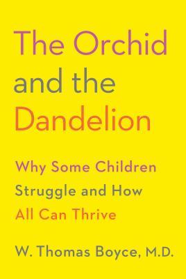 The Orchid and the Dandelion book by W. Thomas Boyce