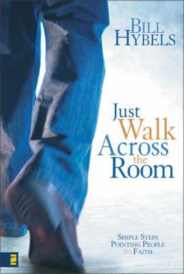 Just Walk Across the Room : Simple Steps Pointing People to Faith