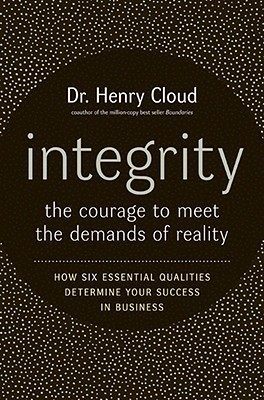 Integrity: The Courage to Meet the Demands of Reality book by  Henry Cloud