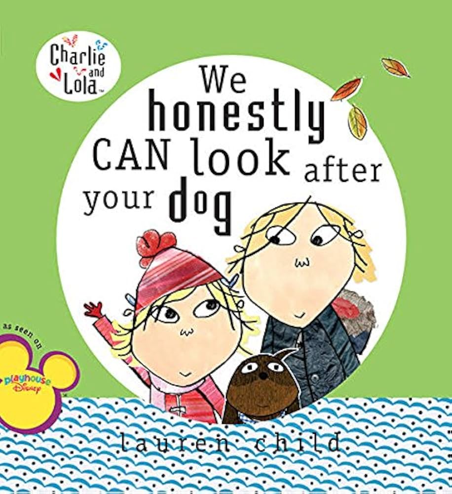 We Honestly Can Look After Your Dog (Charlie and Lola) book by Lauren Child