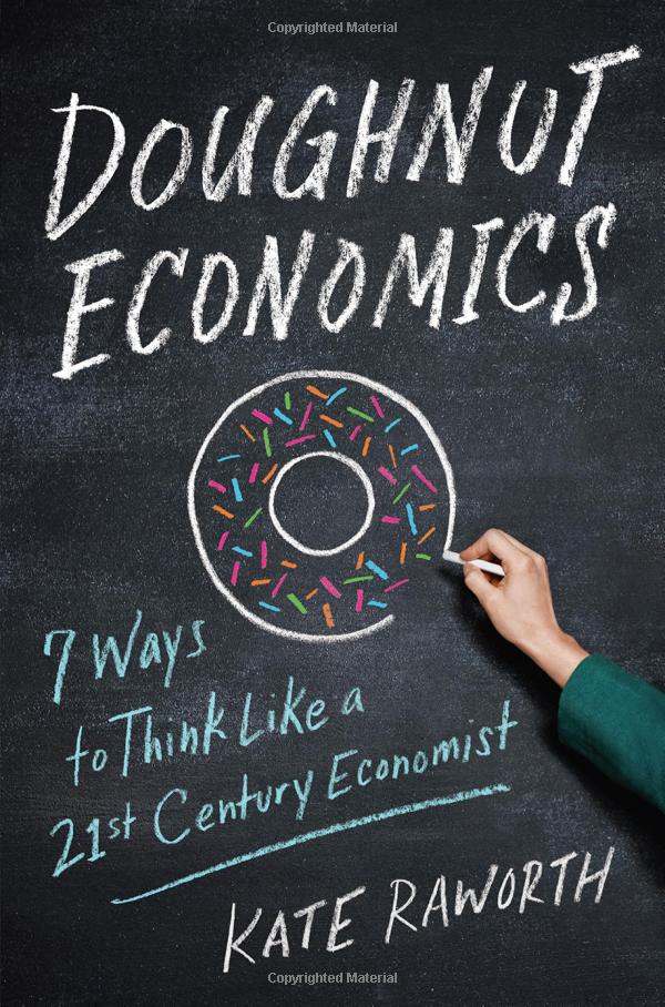 Doughnut Economics: Seven Ways to Think Like a 21st-Century Economist book by Kate Raworth