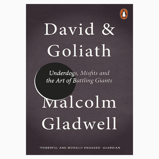 David and Goliath : Underdogs, Misfits, and the Art of Battling Giants