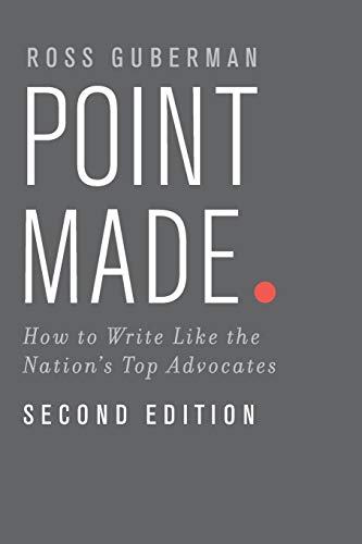 Point Made: How to Write Like the Nation's Top Advocates book by Ross Guberman
