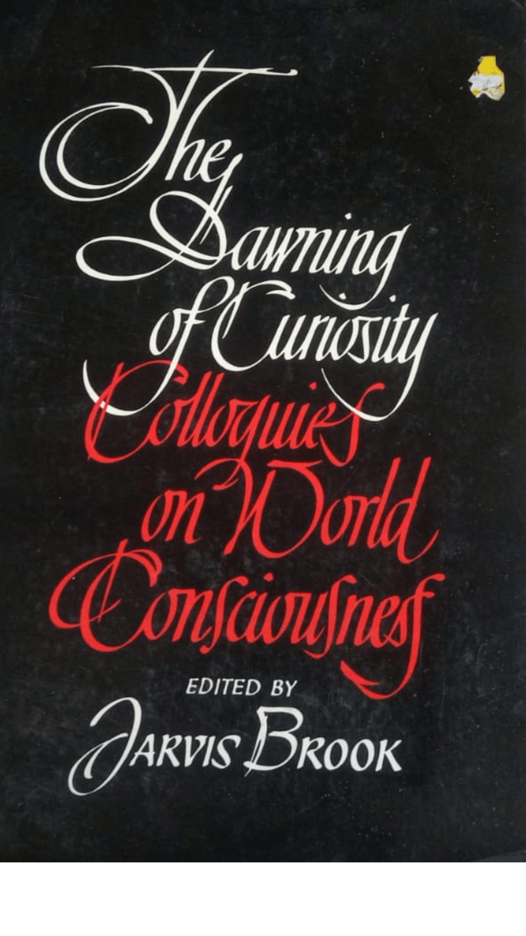 The Dawning of Curiosity: Colloquies on World Consciousness