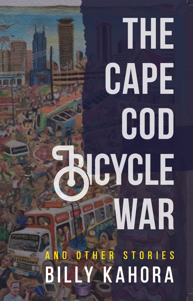 The Cape Cod Bicycle War and Other Stories book by Billy Kahora