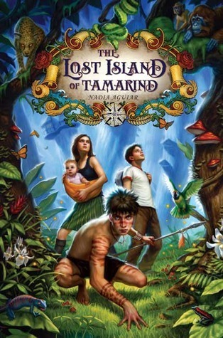 Tamarind #1: The Lost Island of Tamarind book by Nadia Aguiar