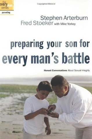 Preparing Your Son for Every Man's Battle: Honest Conversations About Sexual Integrity book by Stephen Arterburn