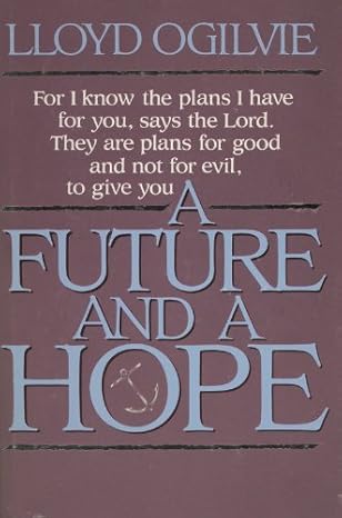 A Future and a Hope book by Lloyd John Ogilvie