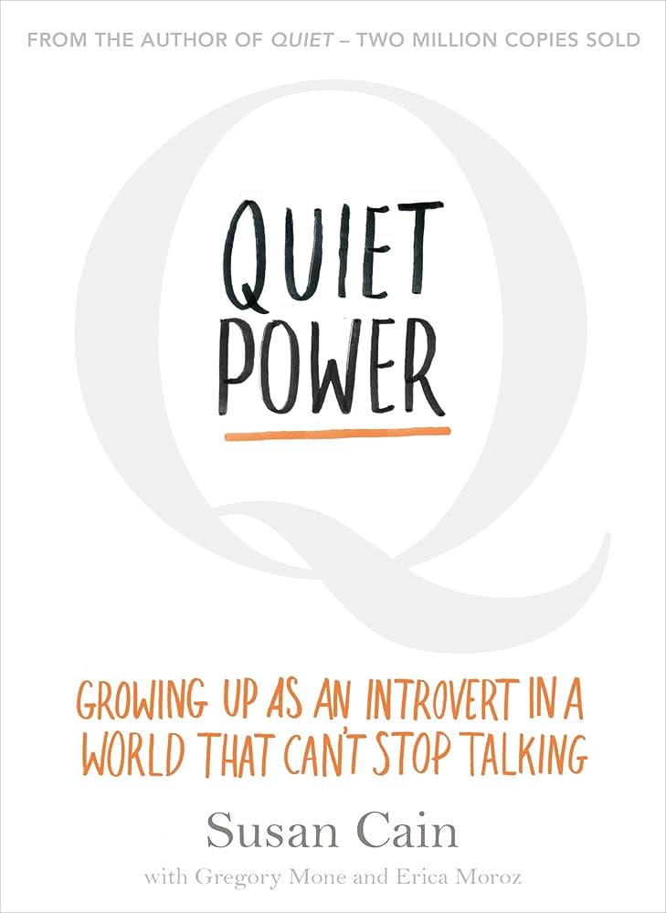 Quiet Power : Growing Up as an Introvert in a World That Can't Stop Talking book by Susan Cain