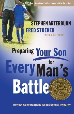 Preparing Your Son for Every Man's Battle: Honest Conversations About Sexual Integrity book by Stephen F. Arterburn