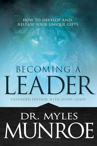 Becoming a Leader: Everyone Can Do It by Myles Munroe