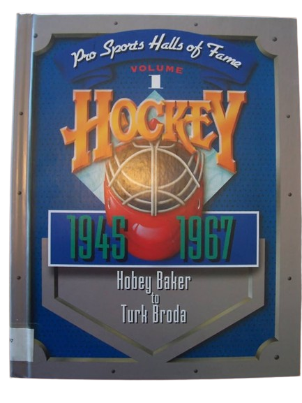 Pro Sports Halls Of Fame - Volume 1 - Hockey 1945-1967 Hobey Baker to Turk Broda