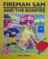 Fireman Sam and the Bonfire book by Diane Wilmer