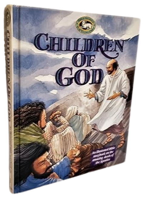 Children of God: An Illustrated Bible Storybook on the Amazing Deeds of the Apolstles (Bible Stories for Young Ones)