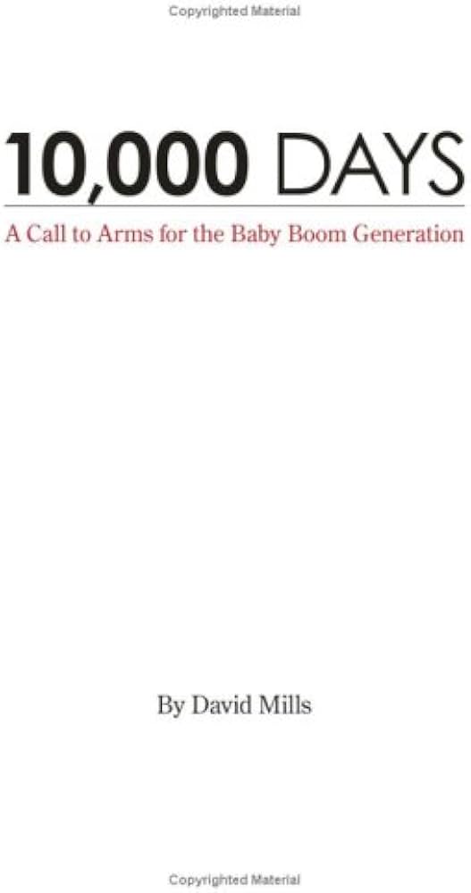 10,000 Days: A Call To Arms For The Baby Boom Generation