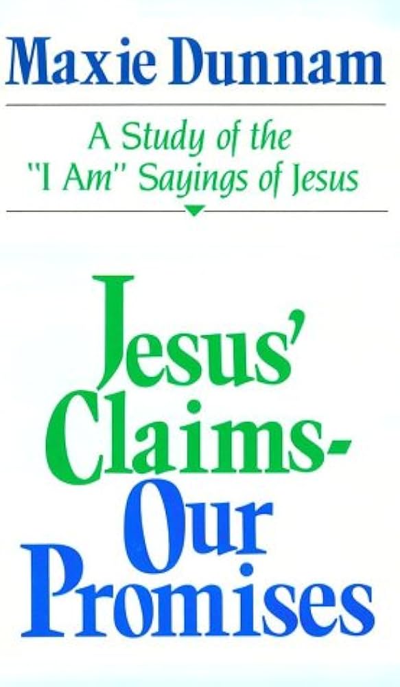 Jesus' Claims: Our Promises