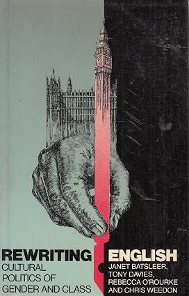Rewriting English: Politics of Gender and Class (New Accents)Book By Janet Batsleer