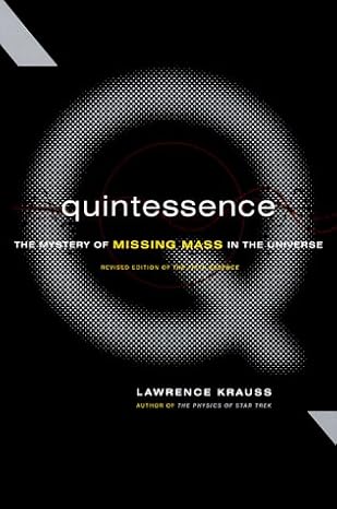 Quintessence: The Search for Missing Mass in the Universe Book by Lawrence M. Krauss