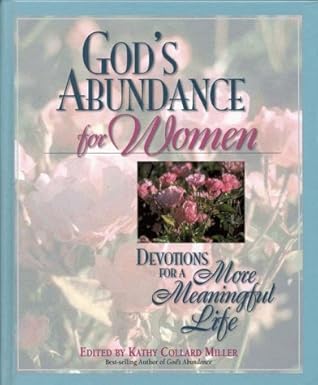 God's Abundance for Women: Devotions for a More Meaningful Life book by Kathy Collard Miller