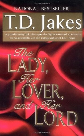 The Lady, Her Lover, and Her Lord book by T.D. Jakes
