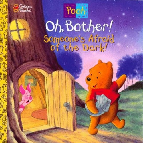 Oh, Bother! Someone's Afraid of the Dark (Disney's Winnie-The-Pooh's Helping Hands)