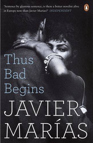 Thus Bad Begins book by Javier Marías