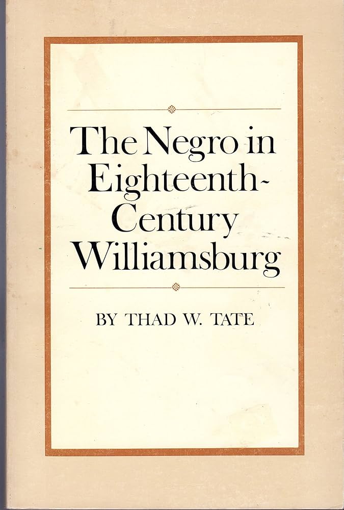 The Negro in Eighteenth-Century Williamsburg