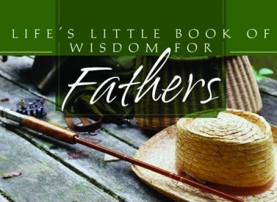 Life's Little Book of Wisdom for Fathers