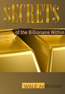 Secrets of the Billionaire Within book by Wale Akinyemi