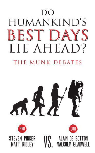 Do Humankind's Best Days Lie Ahead?: The Munk Debates by Steven Pinker