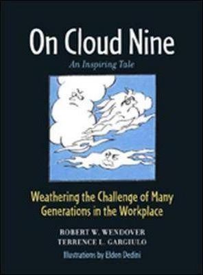 On Cloud Nine : Weathering the Challenge of Many Generationsin the Workplace