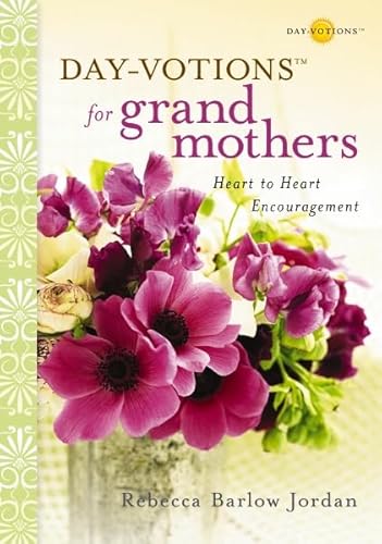 Day-votions for Grandmothers: Heart to Heart Encouragement book by Rebecca Barlow Jordan