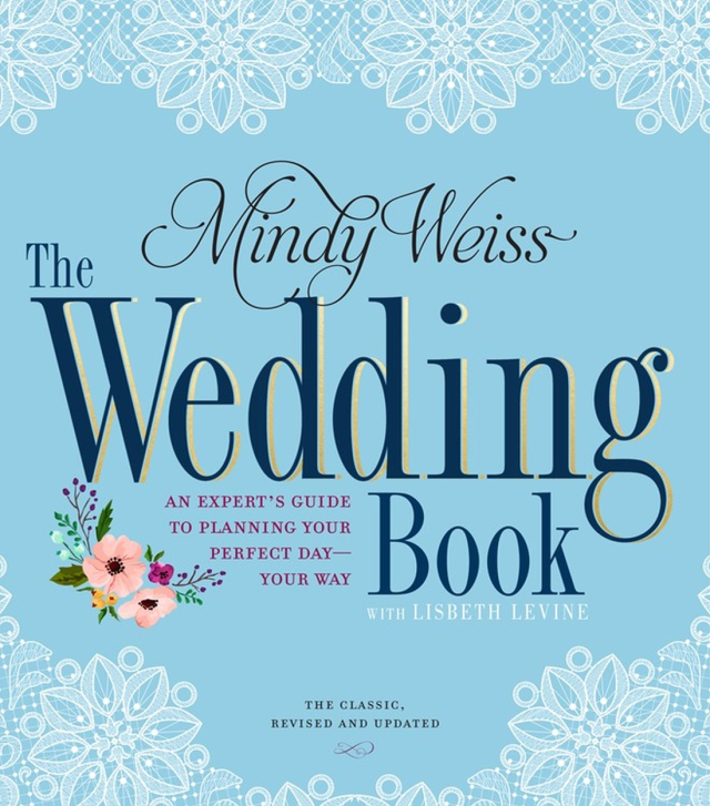 The Wedding Book: An Expert's Guide to Planning Your Perfect Day--Your Way book by Mindy Weiss
