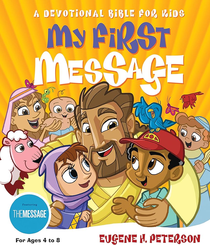 My First Message: A Devotional Bible for Kids book by Eugene H. Peterson